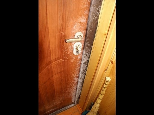 Как устранить конденсат на входной металлической двери? - мастер сам